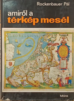 Rockenbauer Pál - Amiről a térkép mesél