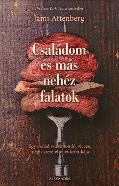 Csaldom s ms nehz falatok