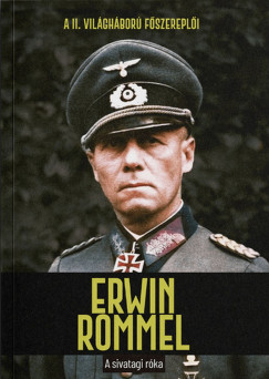 Erwin Rommel - A sivatagi r�ka