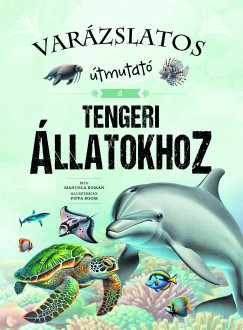 Var�zslatos �tmutat� a tengeri �llatokhoz