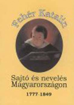 Sajt s nevels Magyarorszgon /1777-1849/