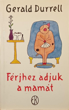 Gerald Durrell - Frjhez adjuk a mamt