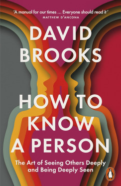 David Brooks - How To Know a Person