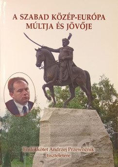 A szabad K�z�p-Eur�pa m�ltja �s j�v�je