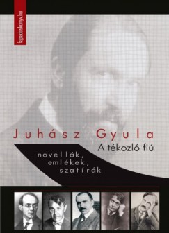Juhász Gyula - művei, könyvek, biográfia, vélemények, események