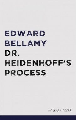 Edward Bellamy - Dr. Heidenhoff's Process