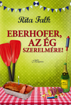 Eberhofer, az �g szerelm�re!