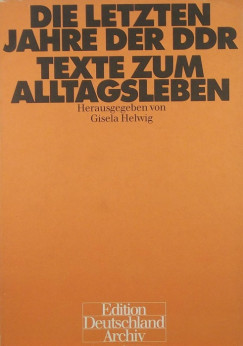 Die letzten Jahre der DDR - Texte zum Alltagsleben
