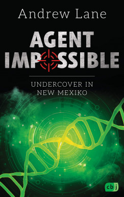 Andrew Lane - Agent Impossible - Undercover in New Mexico