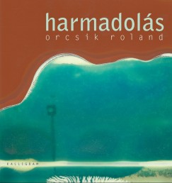 Orcsik Roland - Harmadols