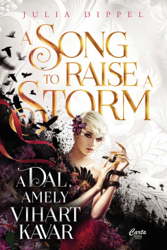 A Song to Raise a Storm - A dal, amely vihart kavar