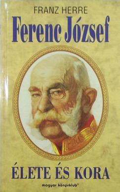 Ferenc Jzsef lete s kora