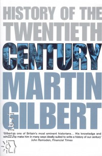 Martin Gilbert - History of the Twentieth Century