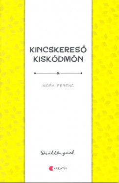 Móra Ferenc - Kincskeresõ kisködmön