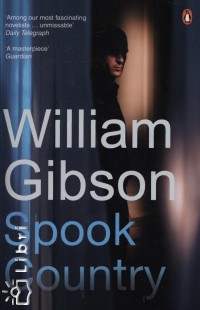 William Gibson - Spook Country