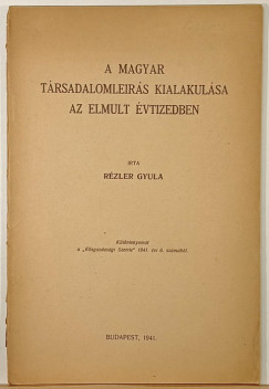 R�zler Gyula - A magyar t�rsadalomle�r�s kialakul�sa az elm�lt �vtizedben