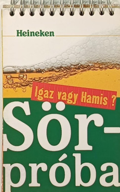 Heineken S�rpr�ba - Igaz, vagy Hamis?