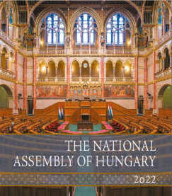 Nógrádi-Kerekes Margit   (Szerk.) - Vajda Zoltán   (Szerk.) - The National Assembly of Hungary 2022 - A magyar Országgyûlés 2022