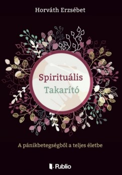 Spiritulis Takart - A pnikbetegsgbl a teljes letbe