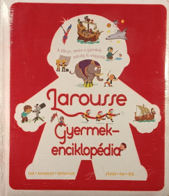 Isabelle Jeuge-Maynart   (Szerk.) - Ghislaine Stora   (Szerk.) - Larousse Gyermekenciklopdia