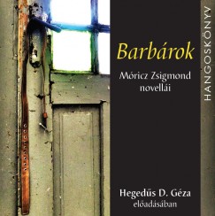 Mricz Zsigmond - Hegeds D. Gza - Barbrok - Hangosknyv
