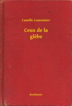 Lemonnier Camille - Camille Lemonnier - Ceux de la glebe