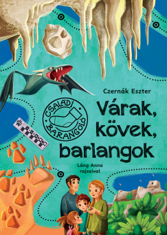 Czernák Eszter - Várak, kövek, barlangok