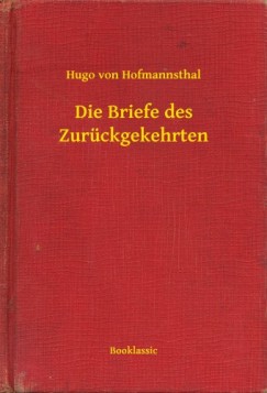 Hugo Von Hofmannsthal - Die Briefe des Zur�ckgekehrten