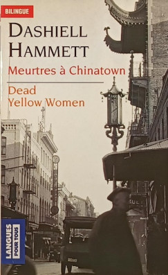Dashiell Hammett - Meurtres á Chinatown- Dead Yellow Women