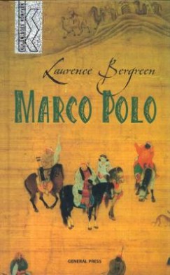 Laurence Bergreen - Marco Polo