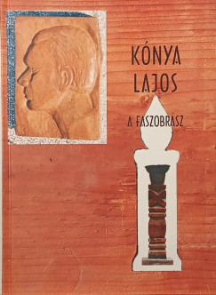 Knya Lajos a faszobrsz