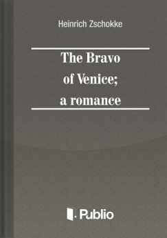The Bravo of Venice; a romance