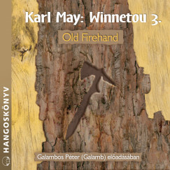Karl May - Galambos Pter - Winnetou 3. - Old Firehand