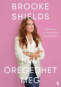 Brooke Shields nem regedhet meg