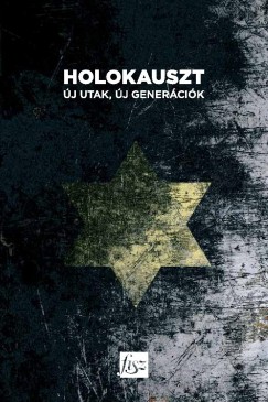 Antal Nikolett   (Szerk.) - Mszros Mrton   (Szerk.) - Holokauszt