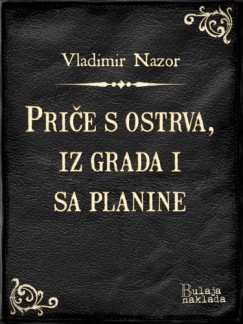 Pri�e s ostrva, iz grada i sa planine