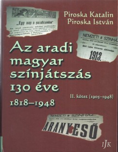 Az aradi magyar sznjtszs 130 ve 1818-1948 - II. ktet (1905-1948)