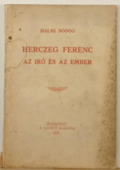 Halmi Bdog - Herczeg Ferenc, az r s az ember