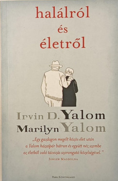 Marilyn Yalom - Irvin D. Yalom - Halálról és életről