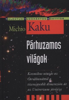 Michio Kaku - Párhuzamos világok