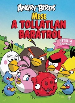 Angry Birds - Mese a tollatlan bartrl - Sztella kalandjai
