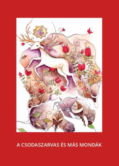 A csodaszarvas s ms mondk