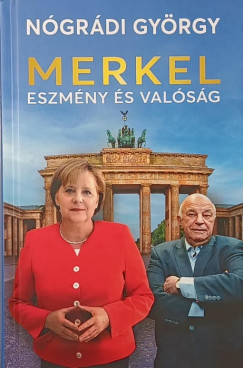 Merkel - Eszm�ny �s val�s�g