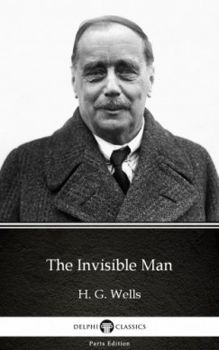 H. G. Wells - The Invisible Man by H. G. Wells (Illustrated)