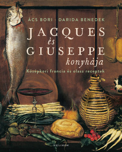 Darida Benedek - Jacques és Giuseppe konyhája