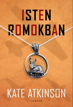Kate Atkinson - Isten romokban