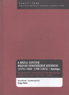 A Bzeli Egyetem magyar vonatkozs kziratai (1575) 1660-1798 (1815)