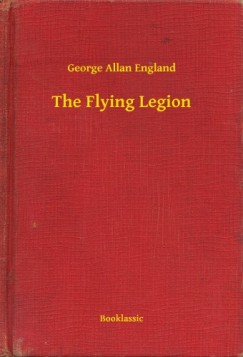 George Allan England - The Flying Legion