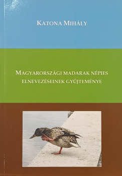 Katona Mihály - Magyarországi madarak népies elnevezéseinek gyűjteménye