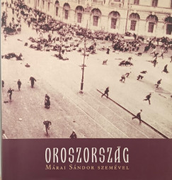 Oroszorsz�g M�rai S�ndor szem�vel